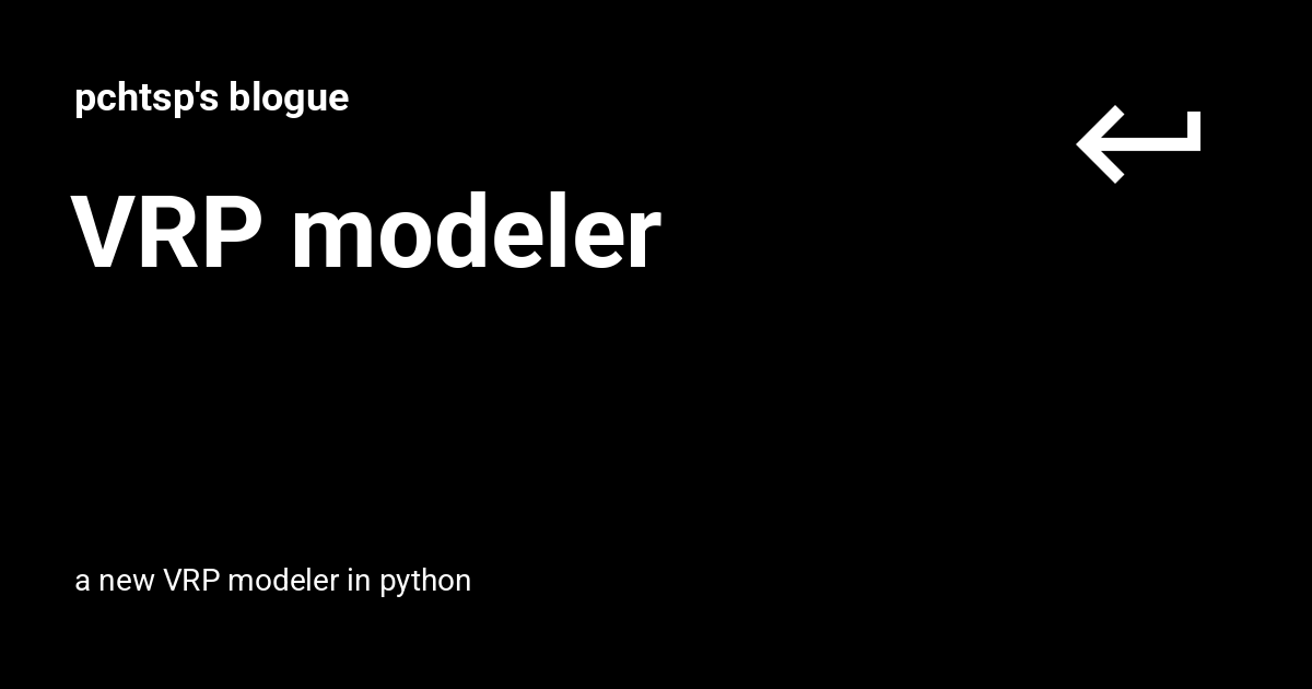 VRP modeler - pchtsp's blogue